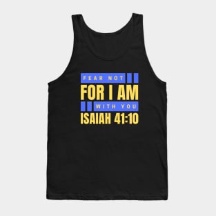 Fear Not For I Am With You | Bible Verse Isaiah 41:10 Tank Top